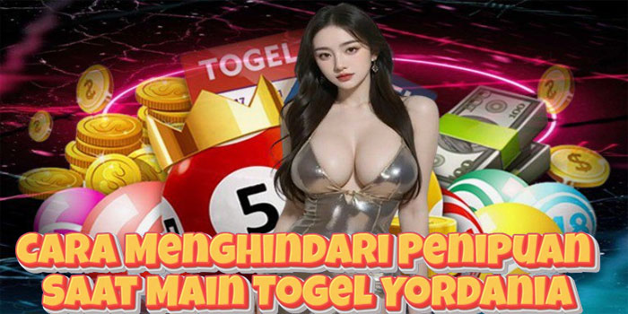 Cara Menghindari Penipuan Saat Main Togel Yordania Cara Menghindari Penipuan Saat Main Togel Yordania